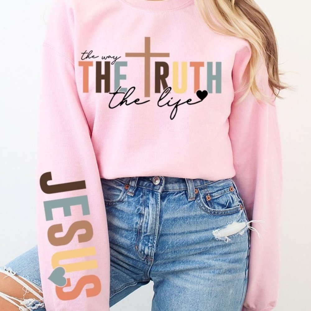 The Way The Truth The Life Jesus Sweatshirt